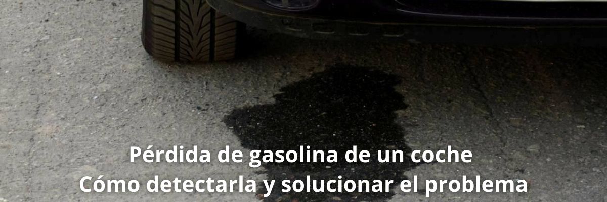 Cómo identificar una pérdida de gasolina en un vehículo