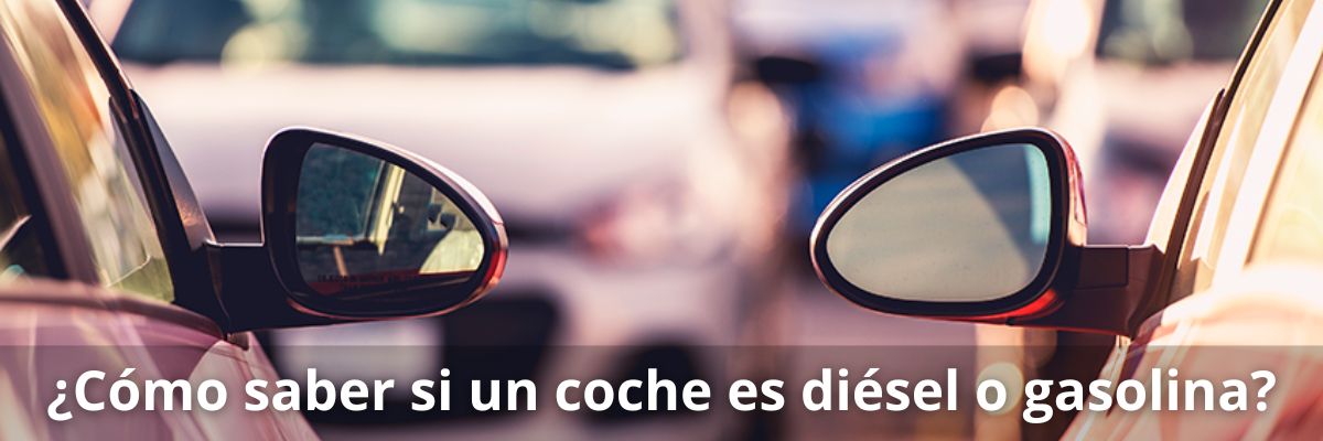 ¿Cómo saber si un coche es diésel o gasolina?